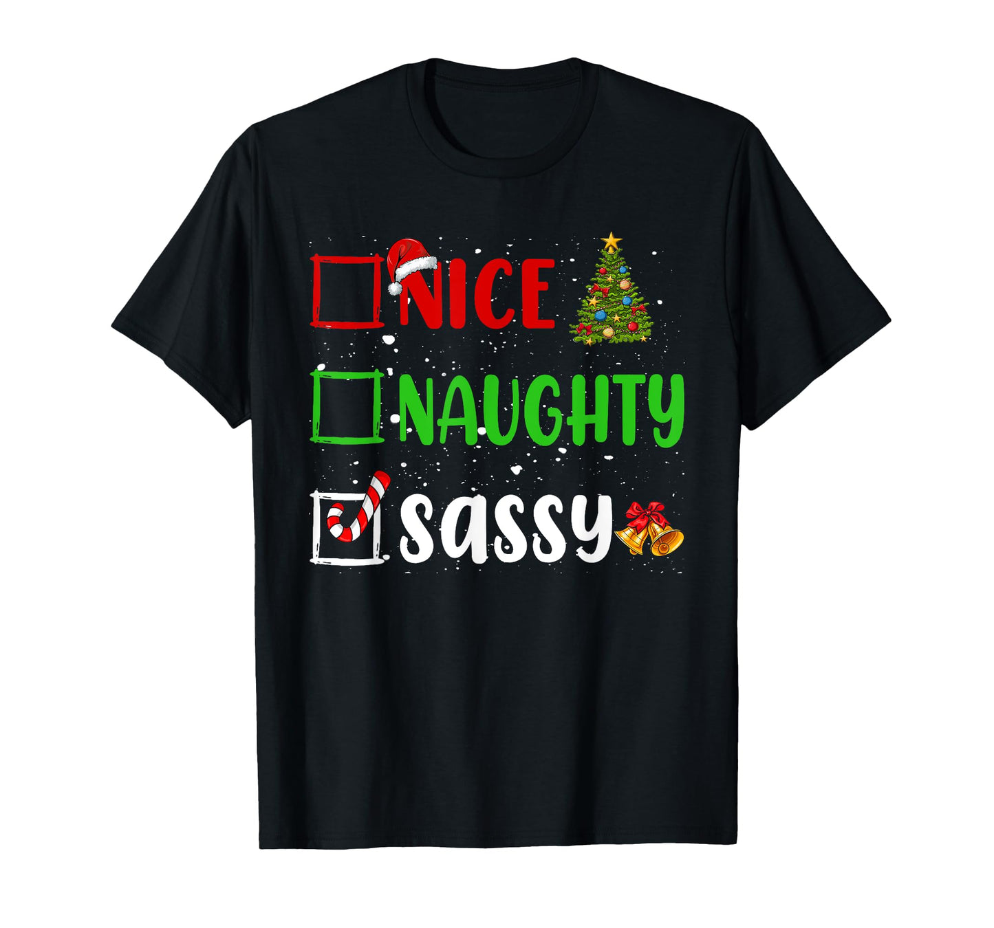 Nice Naughty Sassy Christmas List Holiday Xmas 2024 T-Shirt