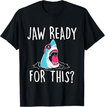 Jaw Ready For This - Funny Shark Lover Ocean Wildlife T-Shirt
