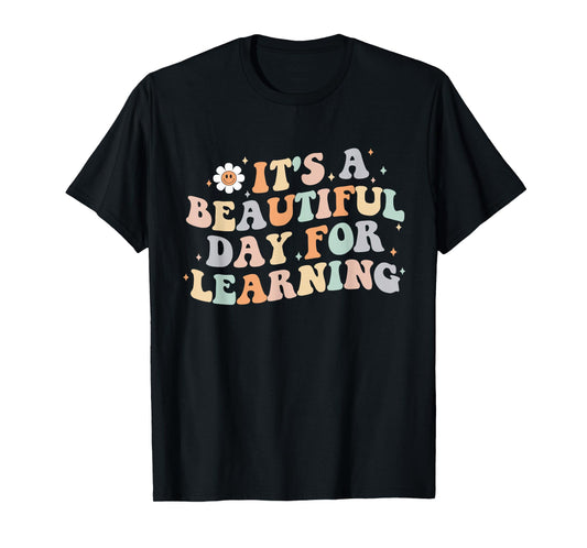 It's a Beautiful Day for Learning Funny Teacher Life Women T-Shirt