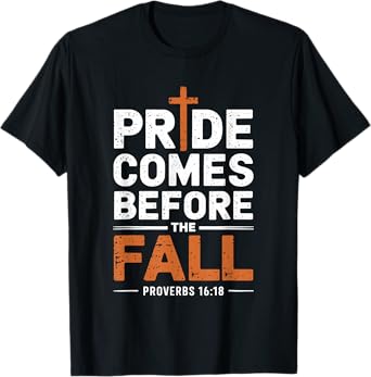 Pride Comes Before The Fall T-Shirt