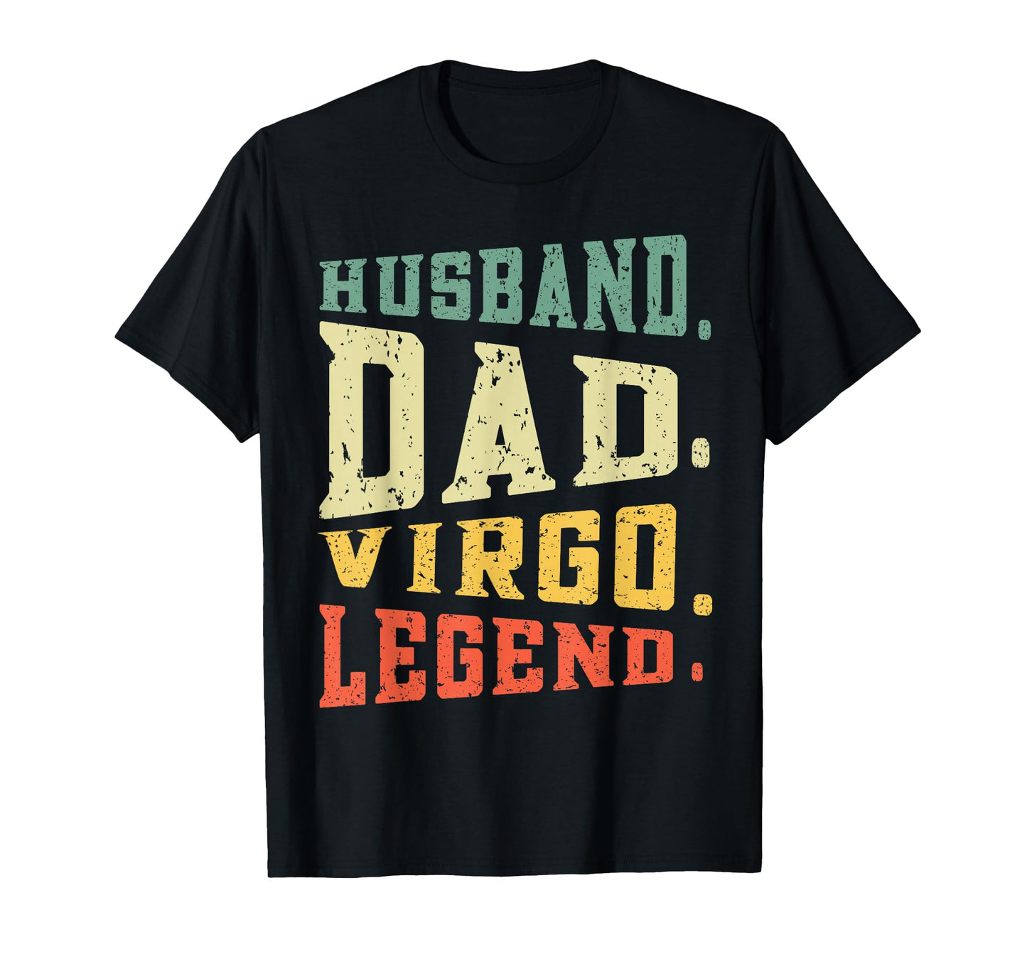 Husband Dad Virgo Legend August September Birthday Zodiac T-Shirt
