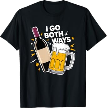 I Go Both Ways Beer Wine Drinking T-Shirt
