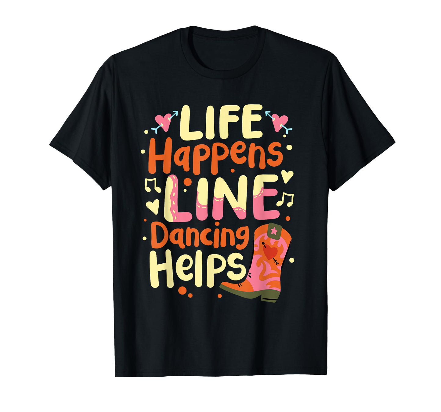 Life Happens Line Dancing Helps T-Shirt