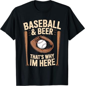 Coach Player Team, Baseball Beer That's Why Im Here T-Shirt