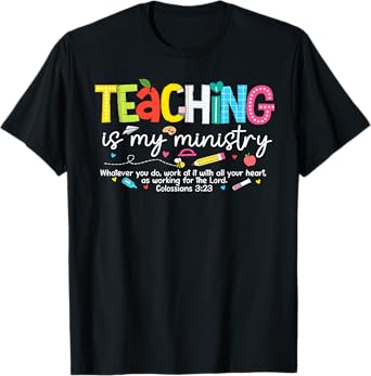 Teaching is My Ministry God Christian Teacher Back to School T-Shirt