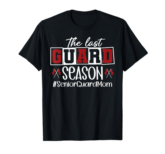 The Last Guard Season - Senior Band Mom 2026 T-Shirt