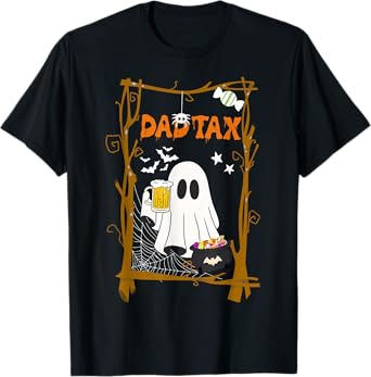 Dad Tax Trick Or Treat Ghost Beer Halloween Dad Joke T-Shirt