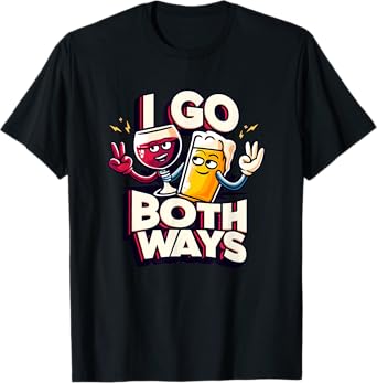 I Go Both Ways Beer Wine Drinking T-Shirt