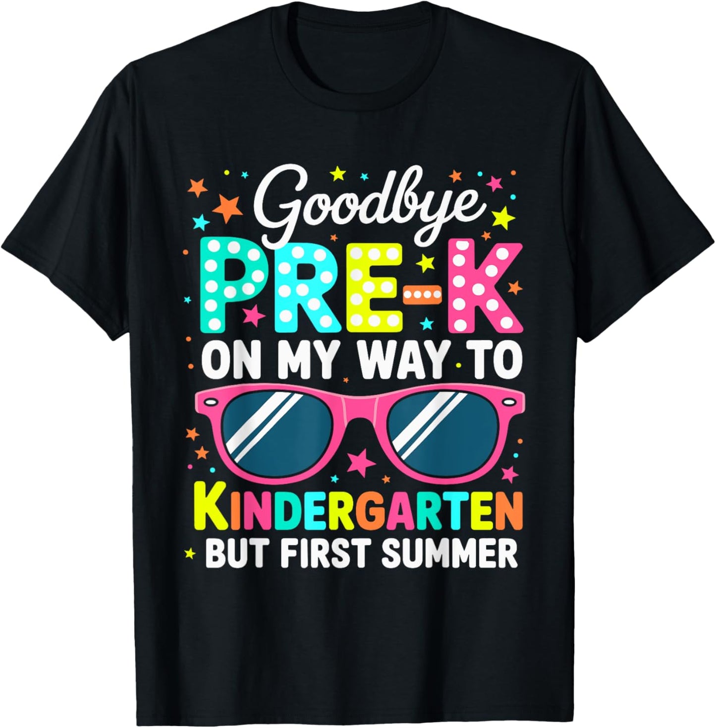 Goodbye Pre-k Graduation To Kindergarten First Summer Funny T-Shirt