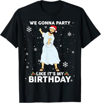 Christmas Jesus Dancing We Gonna Party Like It's My Birthday T-Shirt
