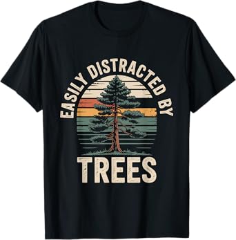 Easily Distracted By Trees Wildlife Nature Vintage Forest T-Shirt