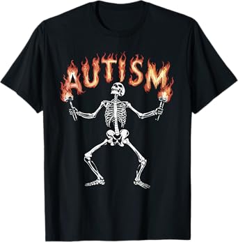 Autism Skeleton Meme Funny Fire Skeleton Flaming Torches T-Shirt