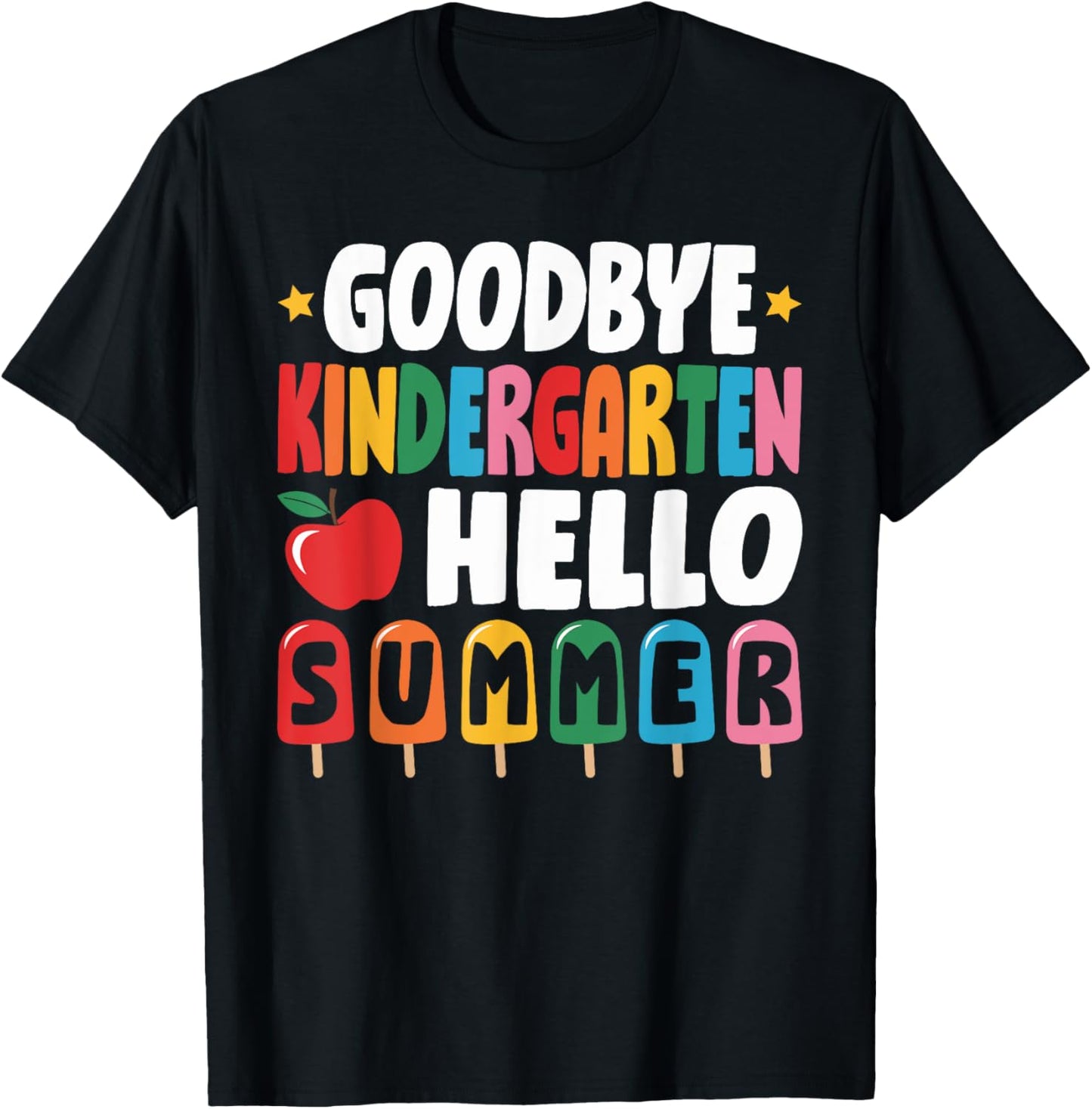 Goodbye Kindergarten Hello Summer Last Day Of School T-shirt by TeeBrew