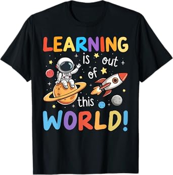 Learning Is Out Of This World Space Back To School Teacher T-Shirt