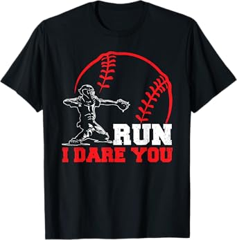 Run I Dare You Funny Baseball Catcher Baseball Player Lover T-Shirt