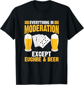 Euchre Beer Funny Euchre Card Game Euchre Players T-Shirt