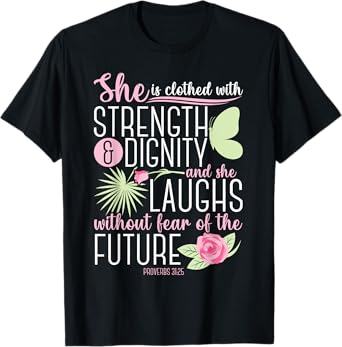 Christian Bible Verse Proverbs 31:25 Rose Flower T-Shirt