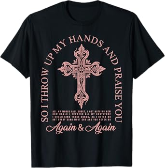 Brandon So I Throw Up My Hands Lake And Praise You T-Shirt