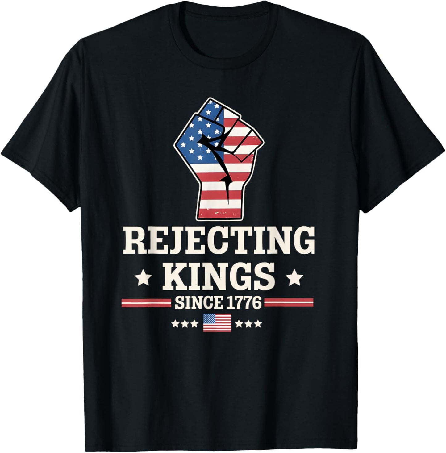 Rejecting Kings Since 1776 Patriotic Usa Flag 4th Of July T-shirt