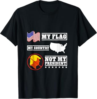 My Flag My Country Not My President USA Map American Flag T-Shirt