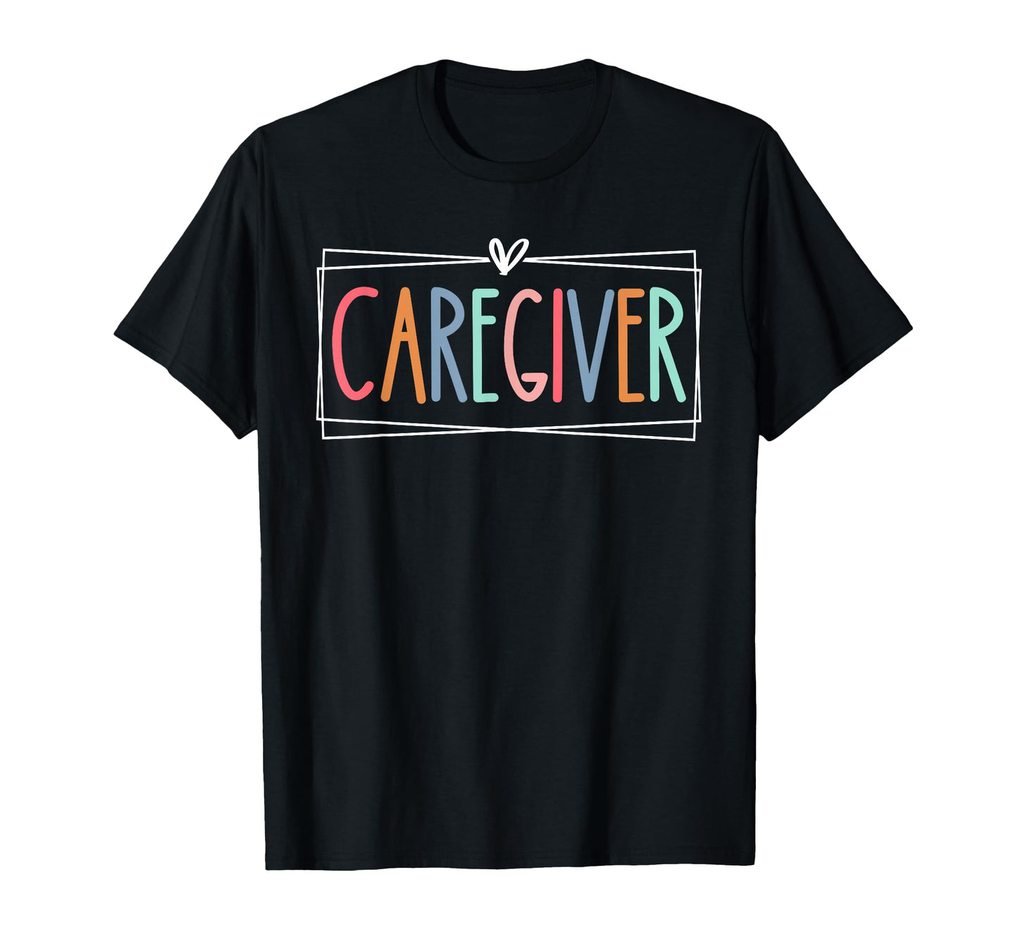 Caregiver Appreciation Heart Retro Care Giver For Women Men T-Shirt