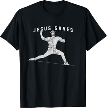 Jesus Saves - Baseball Pitcher - Funny Jesus T-Shirt