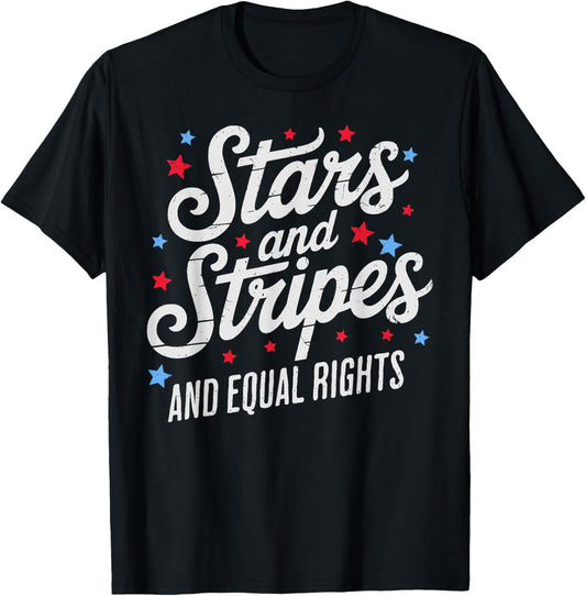 Stars Stripes And Equal Rights 4th Of July Women's Rights T-shirt