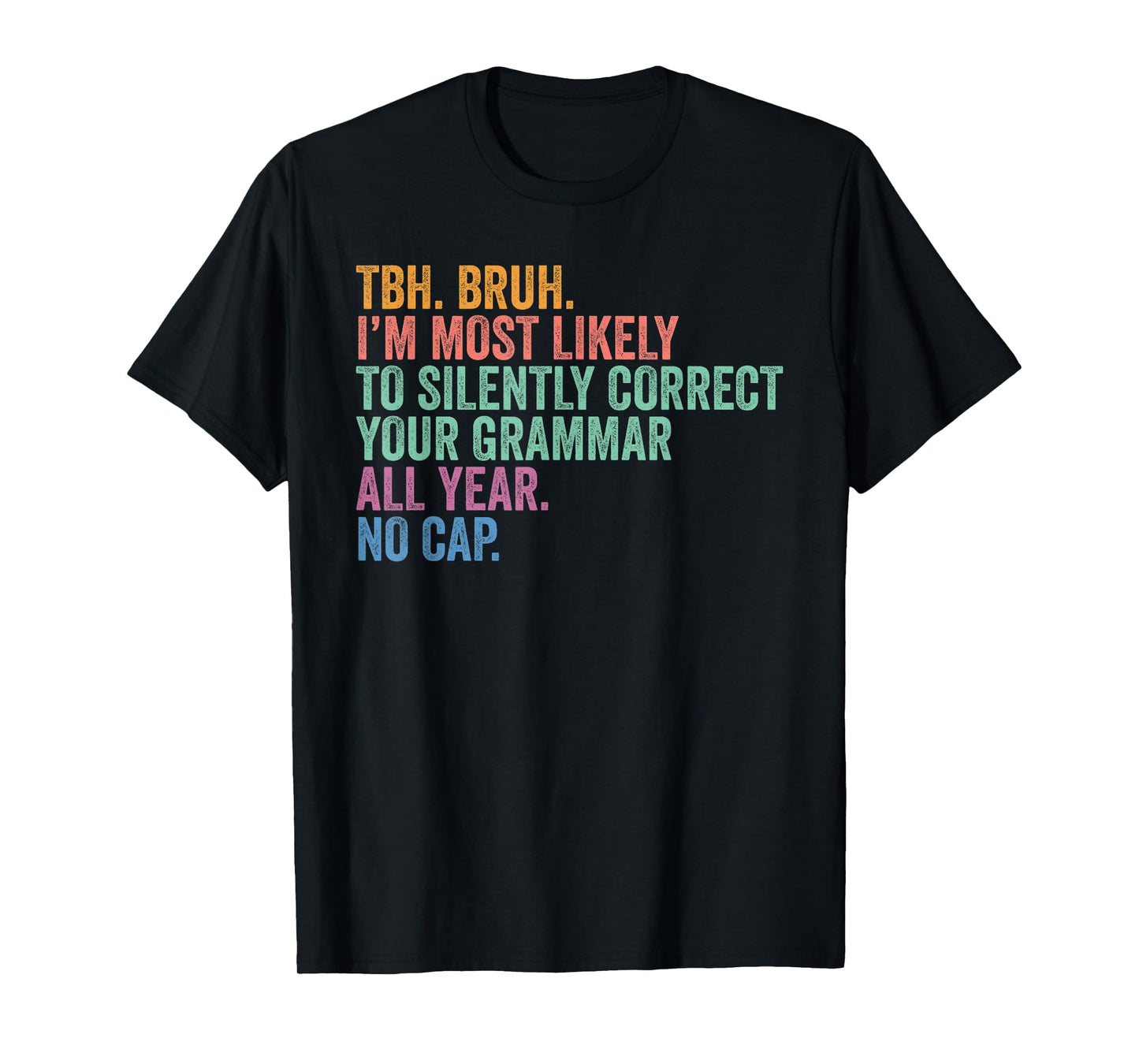 Back To School Bruh Correct Grammar Silently All Year T-Shirt
