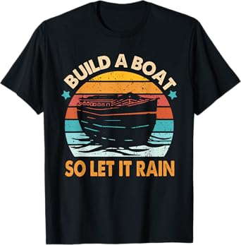 Christian Faith Religious Builds That Boat So Lets It Rain T-Shirt