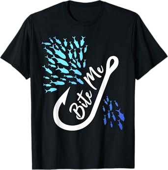 Fishing Fisherman Bite Me Funny Gift Fish Design Idea design T-Shirt