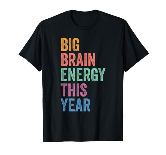 Gen Z Alpha Back To School Big Brain Energy This Year T-Shirt
