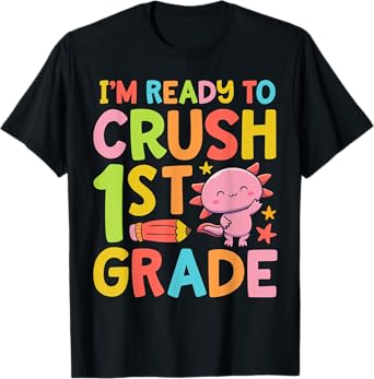 Axolotl I'm Ready To Crush 1st Grade First Day of School T-Shirt