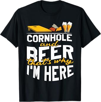 Cornhole And Beer That's Why I'm Here Sand Bag Toss Funny T-Shirt