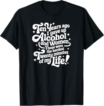 Funny Alcohol Women Joke for Sarcastic Humor Lovers T-Shirt