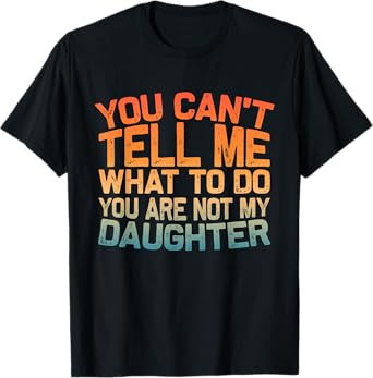 Funny Father's Day Dad Gifts From Daughter Daddy Dad Girl T-Shirt