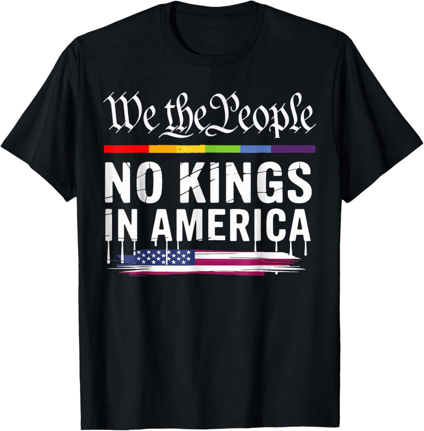 No Kings In America We The People LGBT T-Shirt