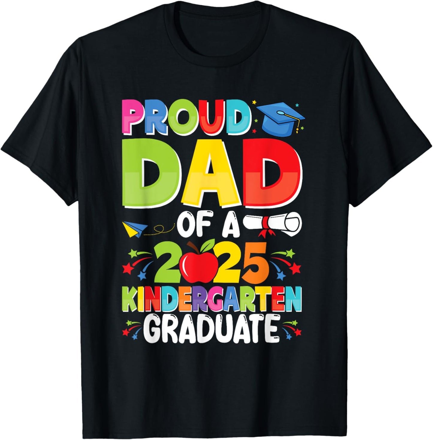 Proud Dad Class of 2025 Kindergarten Graduate Graduation T-Shirt