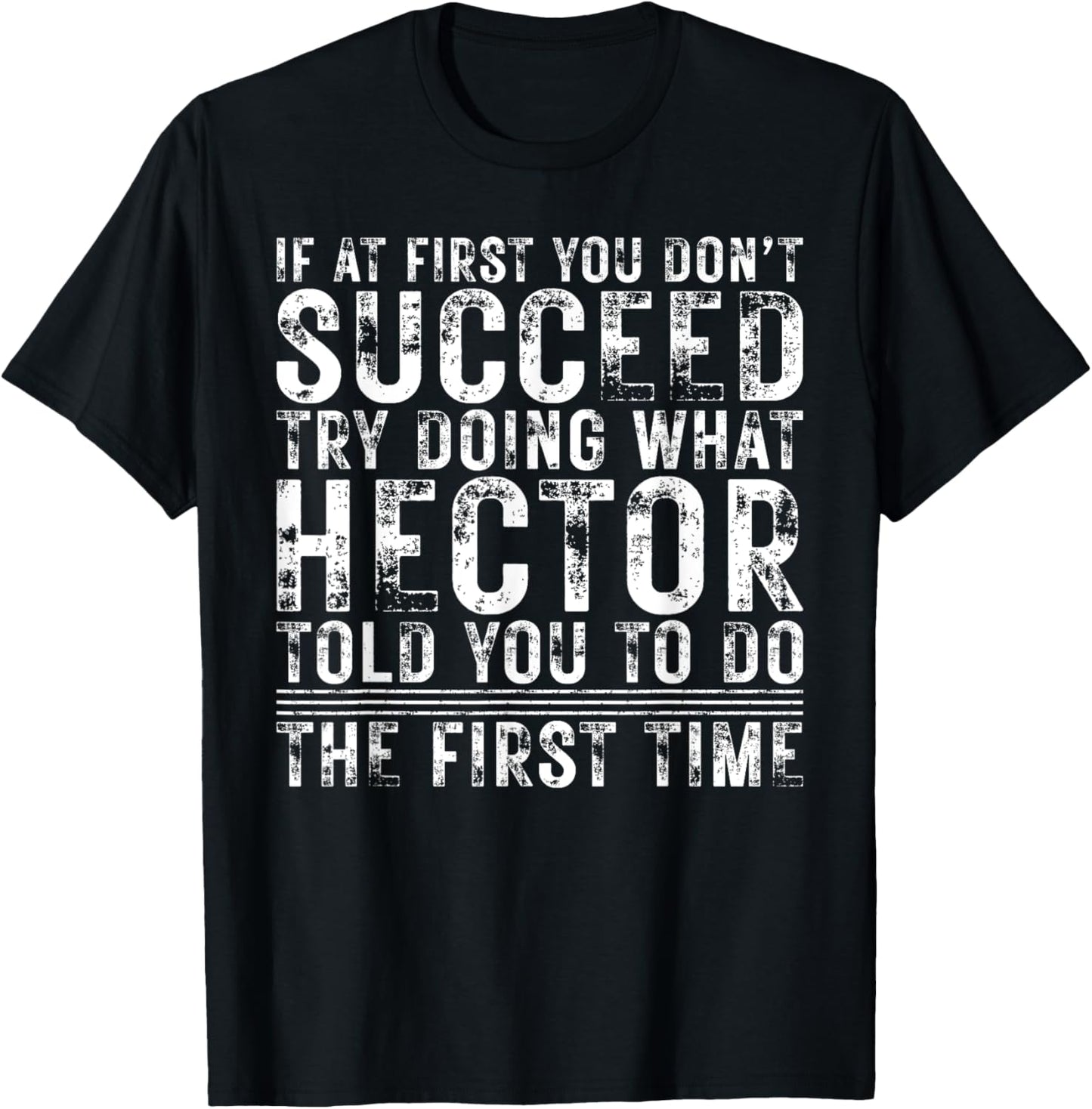 Funny Hector If At First You Don't Succeed Birthday Hector T-shirt