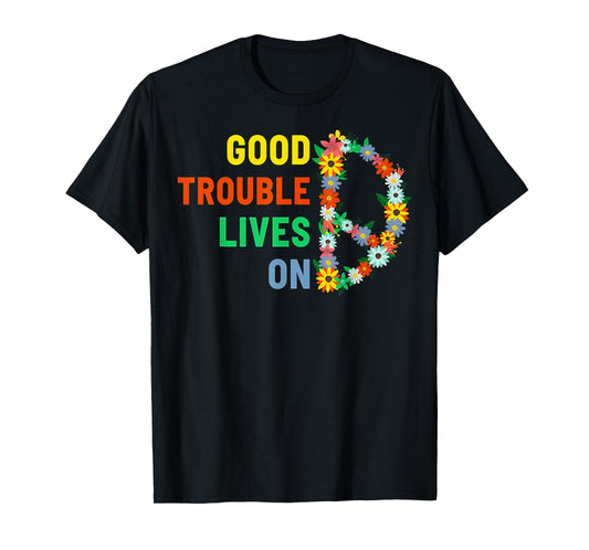 Good Necessary Trouble Lives On Floral Women Men T-Shirt
