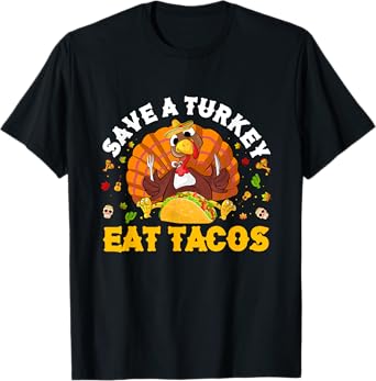 Save A Turkey Eat Tacos Thanksgiving Sombrero Turkey Taco T-Shirt