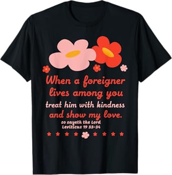 Christian Be Kind To Foreigners Floral Bible Verse T-Shirt