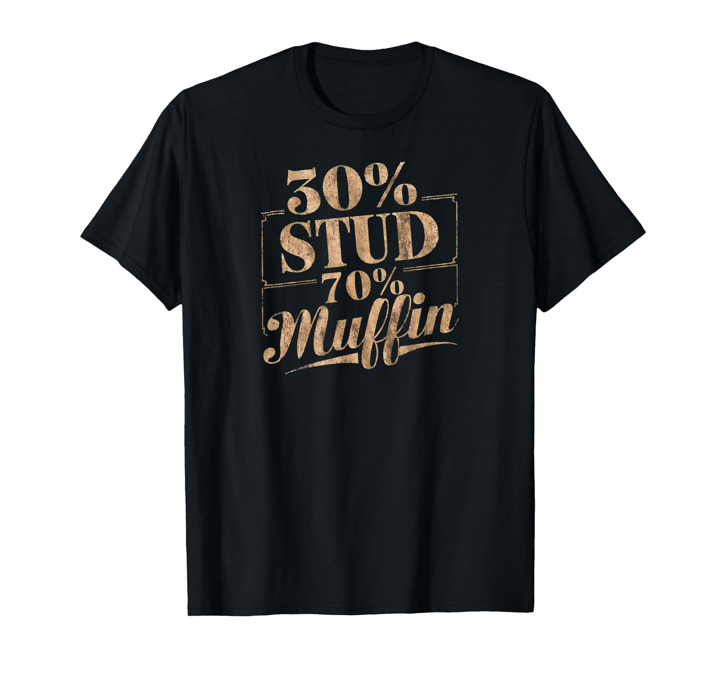 30% Stud 70% Muffin Vintage Retro Funny Joke Sarcasm T-Shirt