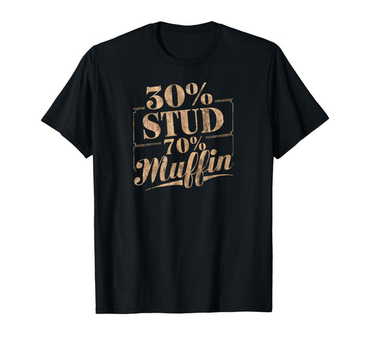 30% Stud 70% Muffin Vintage Retro Funny Joke Sarcasm T-Shirt