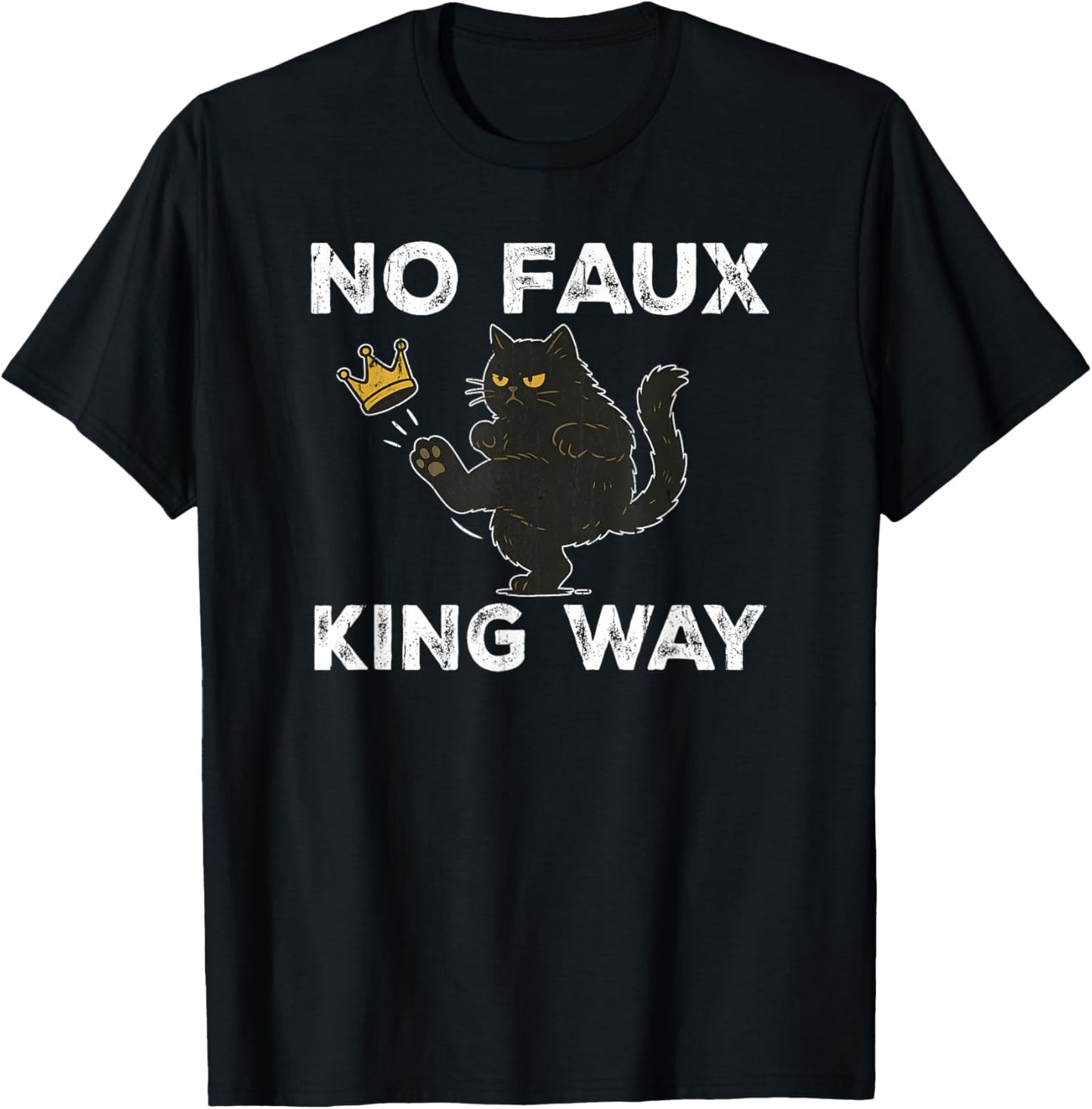 No Faux King Way, No Kings In America, Funny Black Cat T-Shirt
