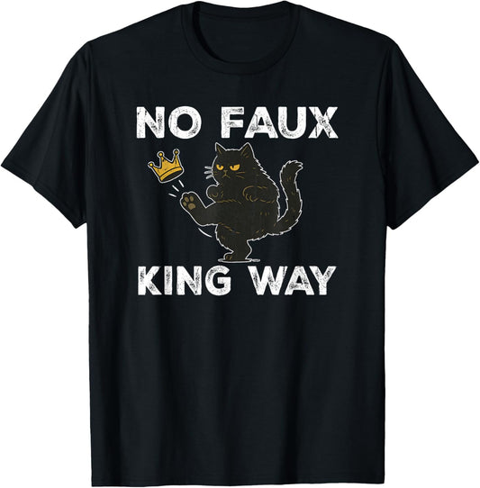 No Faux King Way, No Kings In America, Funny Black Cat T-Shirt