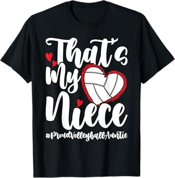 That's My Niece | Proud Volleyball Auntie Volleyball Aunt T-Shirt