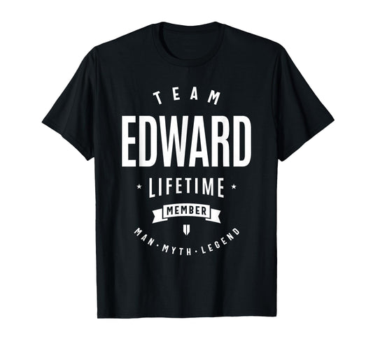 Team Edward Lifetime Member Funny Name Edward T-Shirt