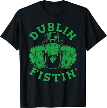 Dublin Fistin Saint Patricks Day Ireland Tradition Shamrock T-Shirt