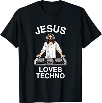 Jesus Loves Techno Funny Rave EDM Festival House DNB Music T-Shirt