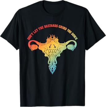 Don't Let The Bastards Grind You Down Design T-Shirt